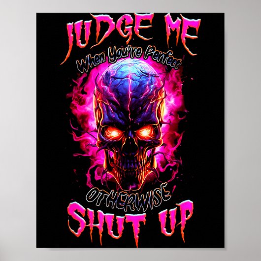 Judge Me When You’re Perfect Otherwise Shut Up Got Poster (Voorkant)
