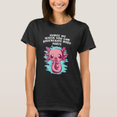 Judge Me When Your Body Regenerates Axolotl Funny  T-shirt (Voorkant)