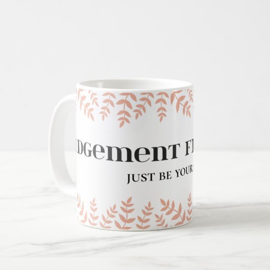 Judgement Free Zone: Empowering Life Quote Koffiemok (Voorkant links)