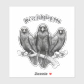 Judging Crows Funny Sarcastic Raven Gothic Sticker (Vel)