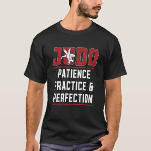 Judo Geduld Oefening Karate Sport Judoka Vechter T-shirt