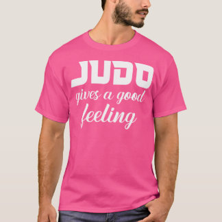 Judo geeft een goed gevoel in judo t-shirt