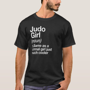 Judo Meisje Definitie Leuke Sassy Sport Japanse Ma T-shirt