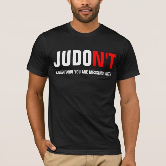 JUDO weet niet met wie je het hebt T-shirt (Voorkant)