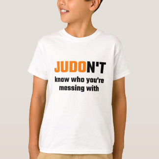 JUDOn weet niet met wie je het hebt T-shirt