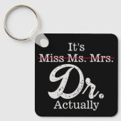 Juffrouw Mrs. Dr. Eigenlijk Funny humor PhD Sleutelhanger (Voorkant)