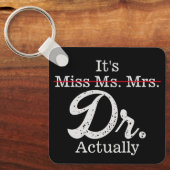 Juffrouw Mrs. Dr. Eigenlijk Funny humor PhD Sleutelhanger (Voorkant)