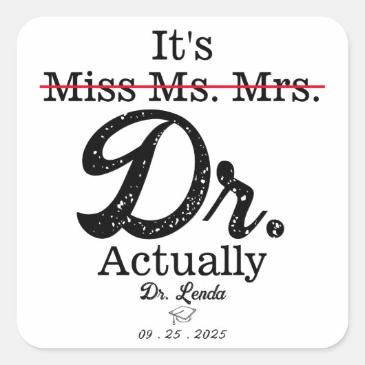 Juffrouw Mrs. Dr. Eigenlijk Funny humor PhD Vierkante Sticker (Voorkant)