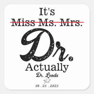 Juffrouw Mrs. Dr. Eigenlijk Funny humor PhD Vierkante Sticker