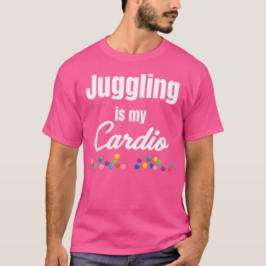 Juggling Is My Cardio Jugglers Bartender Acrobatic T-shirt (Voorkant)