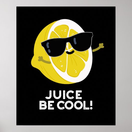 Juice be Cool Funny Fruit Pun Dark BG Poster (Voorkant)