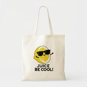 Juice be Cool Funny Fruit Pun Tote Bag