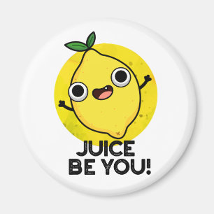 Juice be you Funny Positive Fruit Lemon Pun Magneet