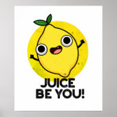 Juice be you Funny Positive Fruit Lemon Pun Poster (Voorkant)