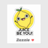 Juice be you Funny Positive Fruit Lemon Pun Sticker (Vel)