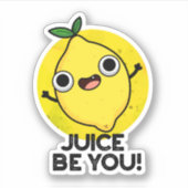 Juice be you Funny Positive Fruit Lemon Pun Sticker (Voorkant)