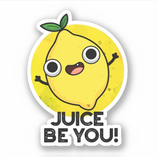 Juice be you Funny Positive Fruit Lemon Pun Sticker (Voorkant)