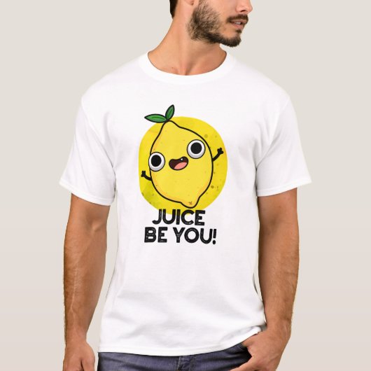Juice be you Funny Positive Fruit Lemon Pun T-shirt (Voorkant)