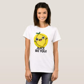 Juice be you Funny Positive Fruit Lemon Pun T-shirt (Voorkant volledig)