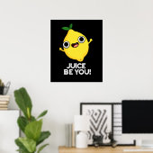 Juice be you Funny Positive Lemon Pun Dark BG Poster (Thuiskantoor)