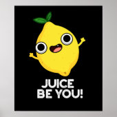 Juice be you Funny Positive Lemon Pun Dark BG Poster (Voorkant)