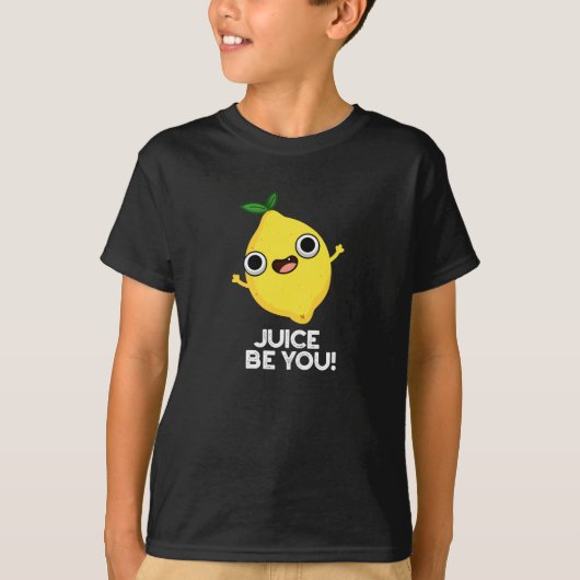 Juice be you Funny Positive Lemon Pun Dark BG T-shirt (Voorkant)