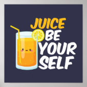 Juice be Yourself Funny Oranje Juice Lover Puns Poster (Voorkant)