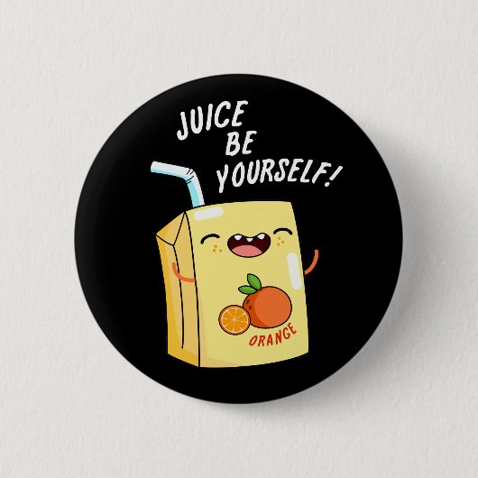 Juice be Yourself Funny Oranje Juice Pun Dark BG Ronde Button 5,7 Cm (Voorkant)