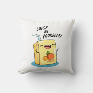 Juice be Yourself Funny Oranje Juice Pun Kussen