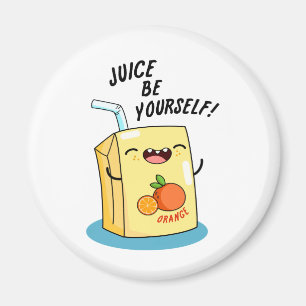 Juice be Yourself Funny Oranje Juice Pun Magneet