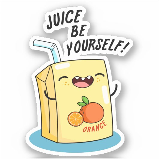 Juice be Yourself Funny Oranje Juice Pun Sticker (Voorkant)