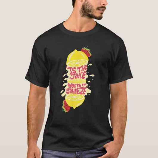 Juice de moeite waard de squeeze t-shirt (Voorkant)