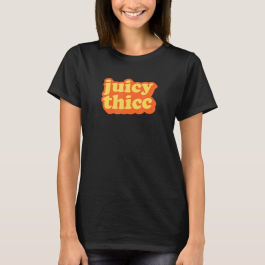 Juicy Thick Fun Retro  Body Positive Love C T-shirt (Voorkant)