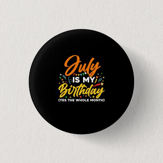 Juli is mijn verjaardag de hele maand juli verjaar ronde button 3,2 cm (Voorkant)