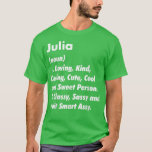 Julia Definition Personalized Funny Birthday Gift T-shirt<br><div class="desc">Julia Definition Personalized grappny Birthday Gift Idea .</div>