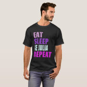 Julia Eat Sleep Be Repeat Julia T-shirt (Voorkant volledig)