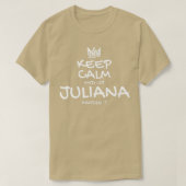 Juliana Keep Calm Personalized Name Sarcastic Frie T-shirt (Design voorkant)