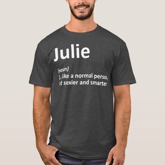 JULIE Definition Personal Name Funny Gift T-shirt (Voorkant)