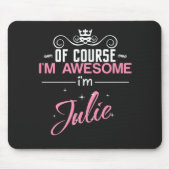 Julie Natuurlijk ben ik Geweldige dat ik Julie ben Muismat (Voorkant)