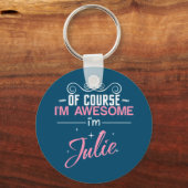 Julie Natuurlijk ben ik Geweldige dat ik Julie ben Sleutelhanger (Voorkant)