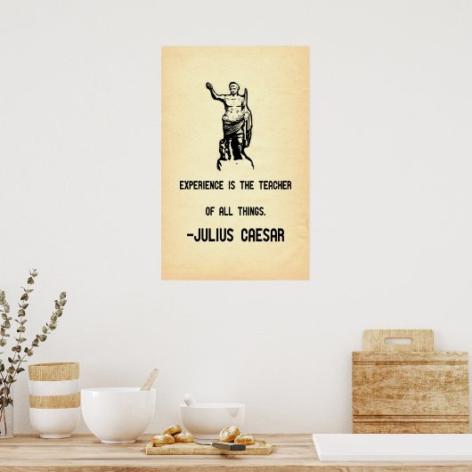 Julius Caesar Quote Experience is de leraar Poster (Keuken)