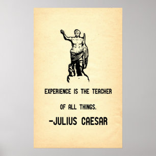 Julius Caesar Quote Experience is de leraar Poster