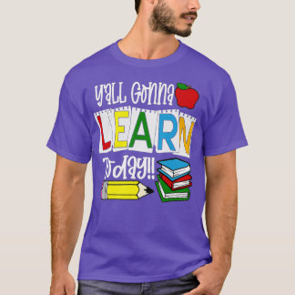 Jullie gaan vandaag allemaal leren lerarenleven te t-shirt