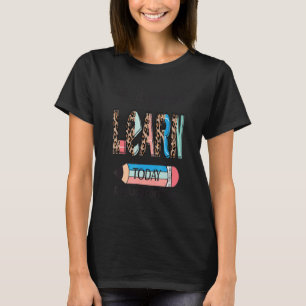 Jullie gaan vandaag allemaal lesgeven t-shirt
