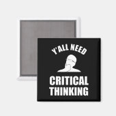 Jullie hebben allemaal behoefte aan kritisch denke magneet (Voorkant / Achterkant)