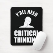 Jullie hebben allemaal behoefte aan kritisch denke muismat (Met muis)