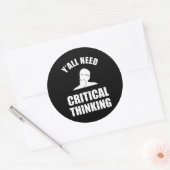 Jullie hebben allemaal behoefte aan kritisch denke ronde sticker (Envelop)