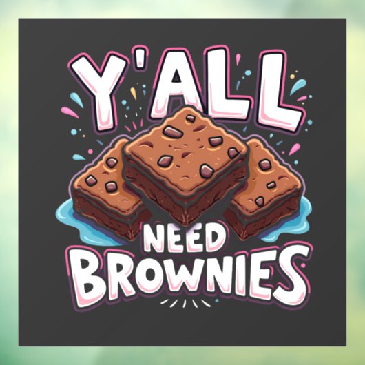 Jullie hebben allemaal brownies nodig chocoladetaa raamsticker (Vel 3)