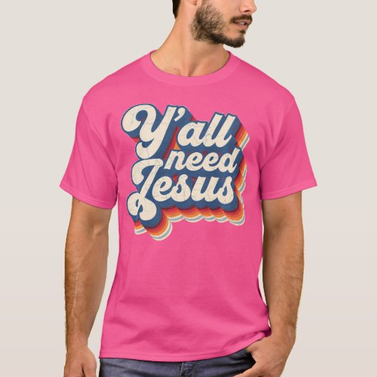 Jullie hebben allemaal Jezus Christelijke geloofso T-shirt (Voorkant)