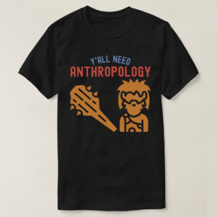 Jullie hebben antropologie nodig,  Student Antropo T-shirt